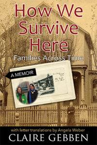 How We Survive Here: Families Across Time by Claire Gebben